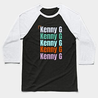 Kenny G  quotes art 90s style retro vintage 70 Baseball T-Shirt